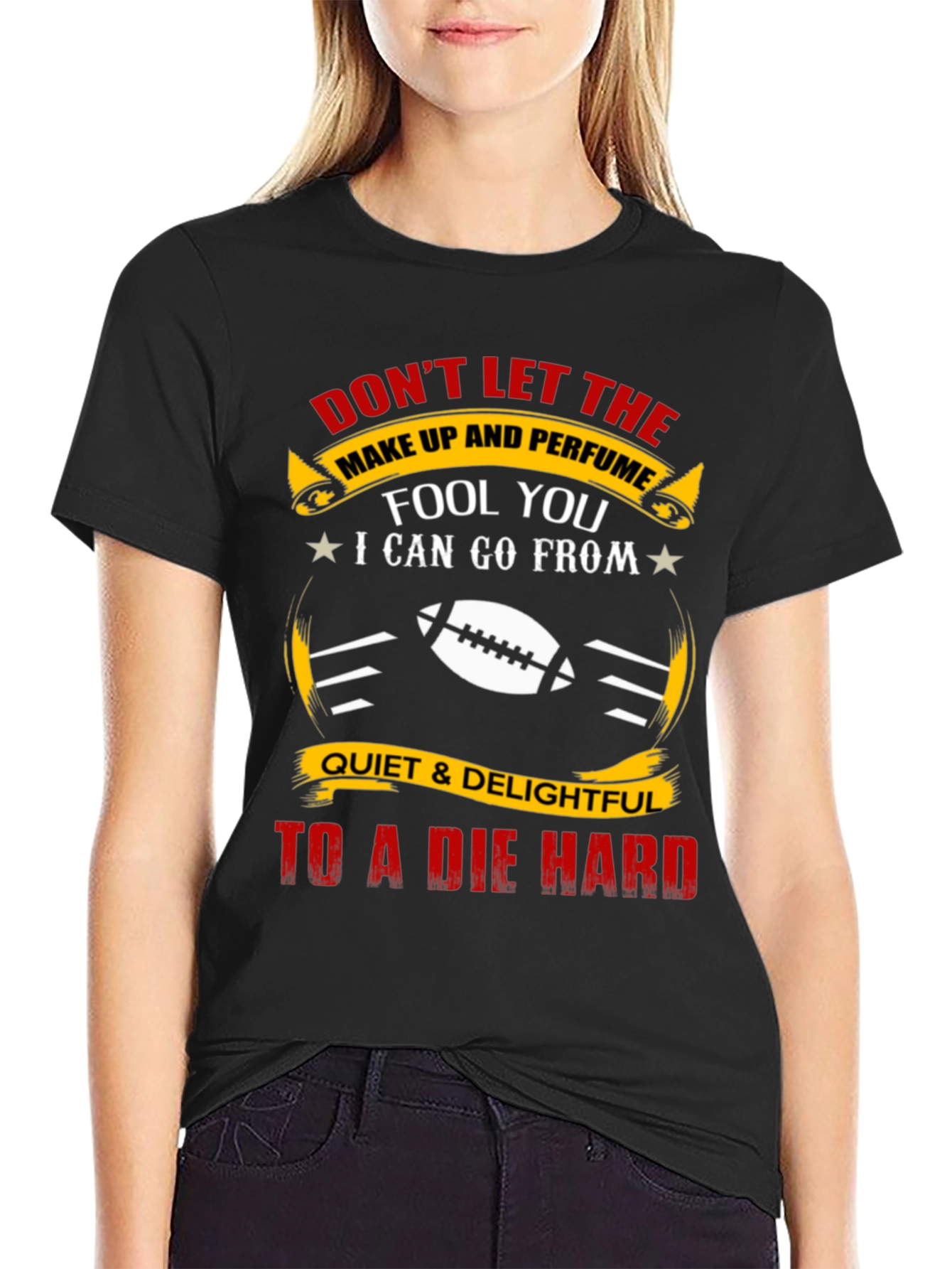 Dont Let the Make Up Fool You T-Shirt