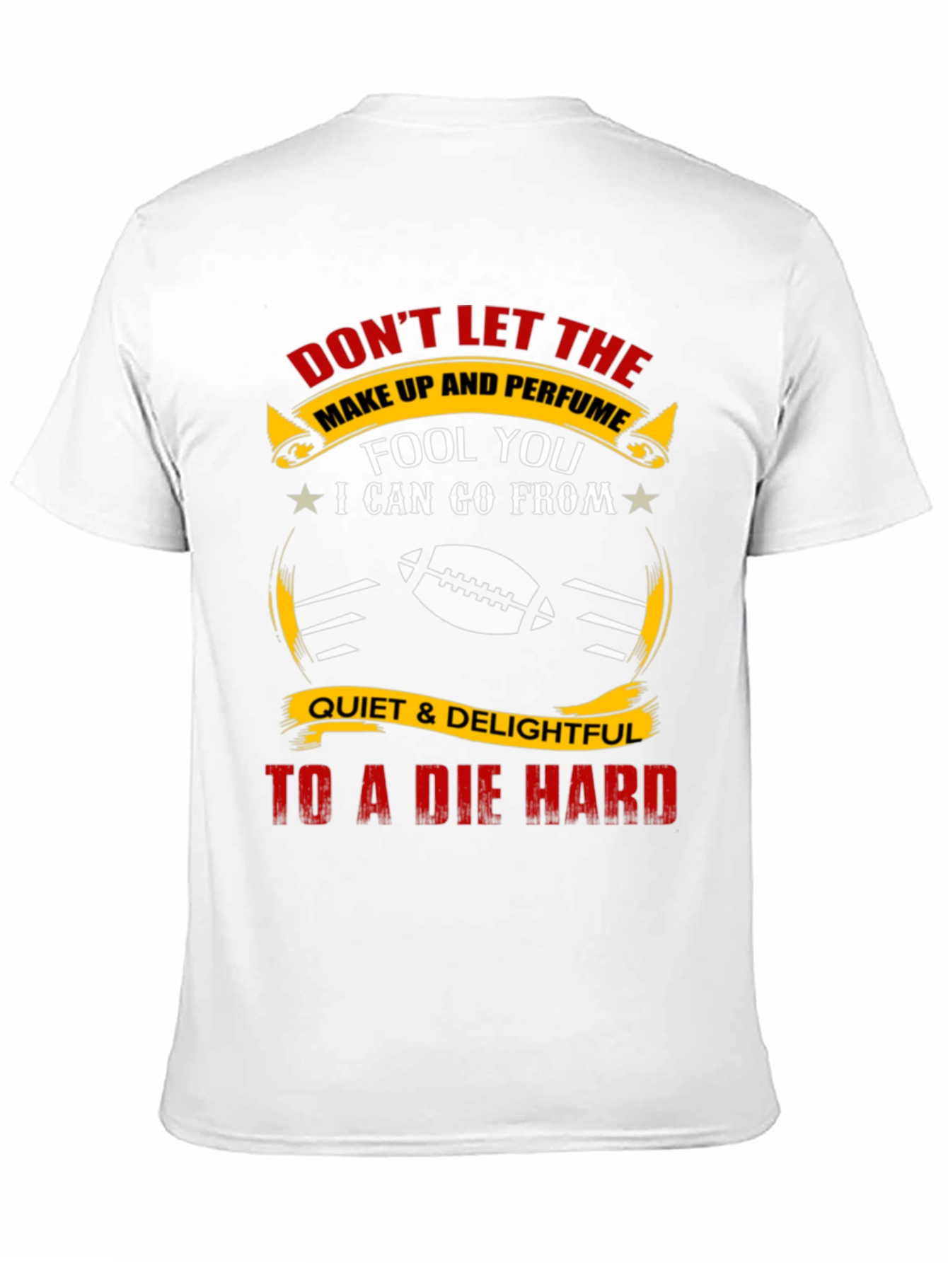 Dont Let the Make Up Fool You T-Shirt