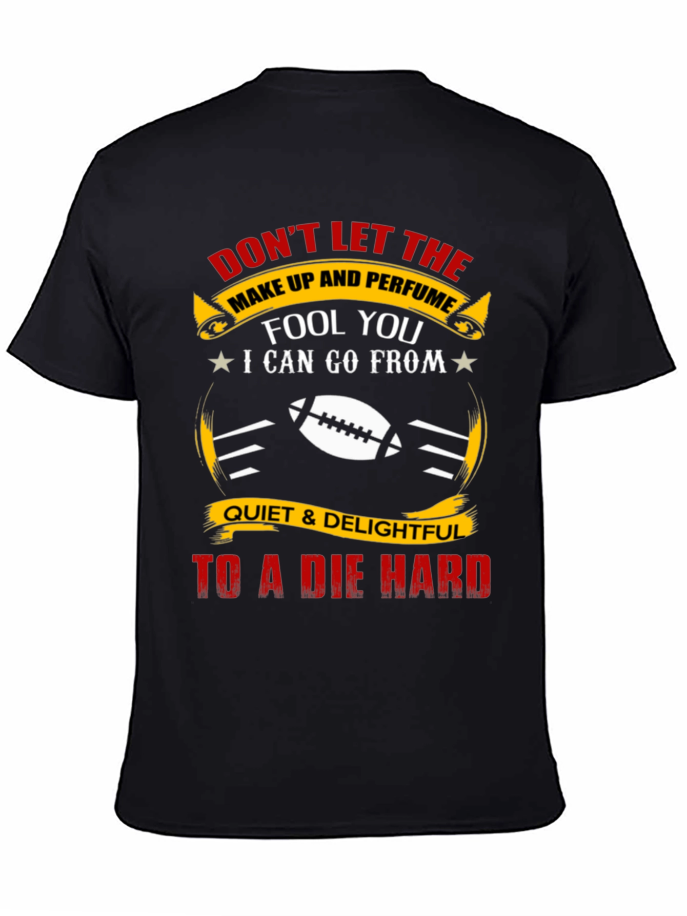 Dont Let the Make Up Fool You T-Shirt