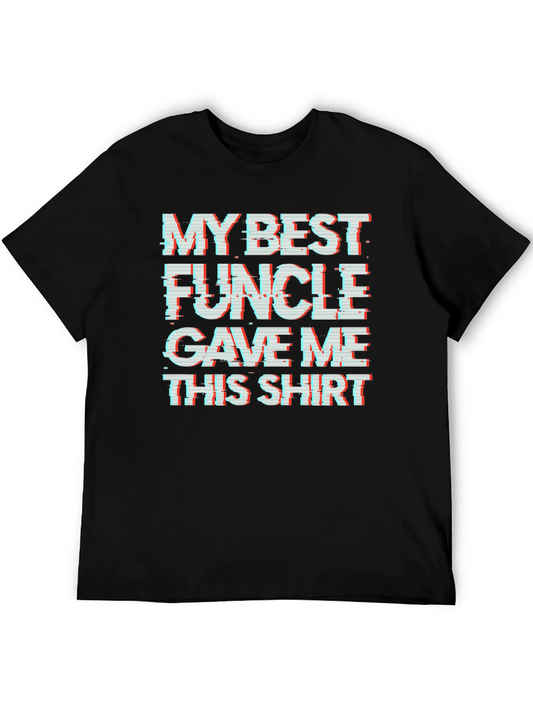 Funny Uncle T-Shirt - My Best Funcle Gave Me This