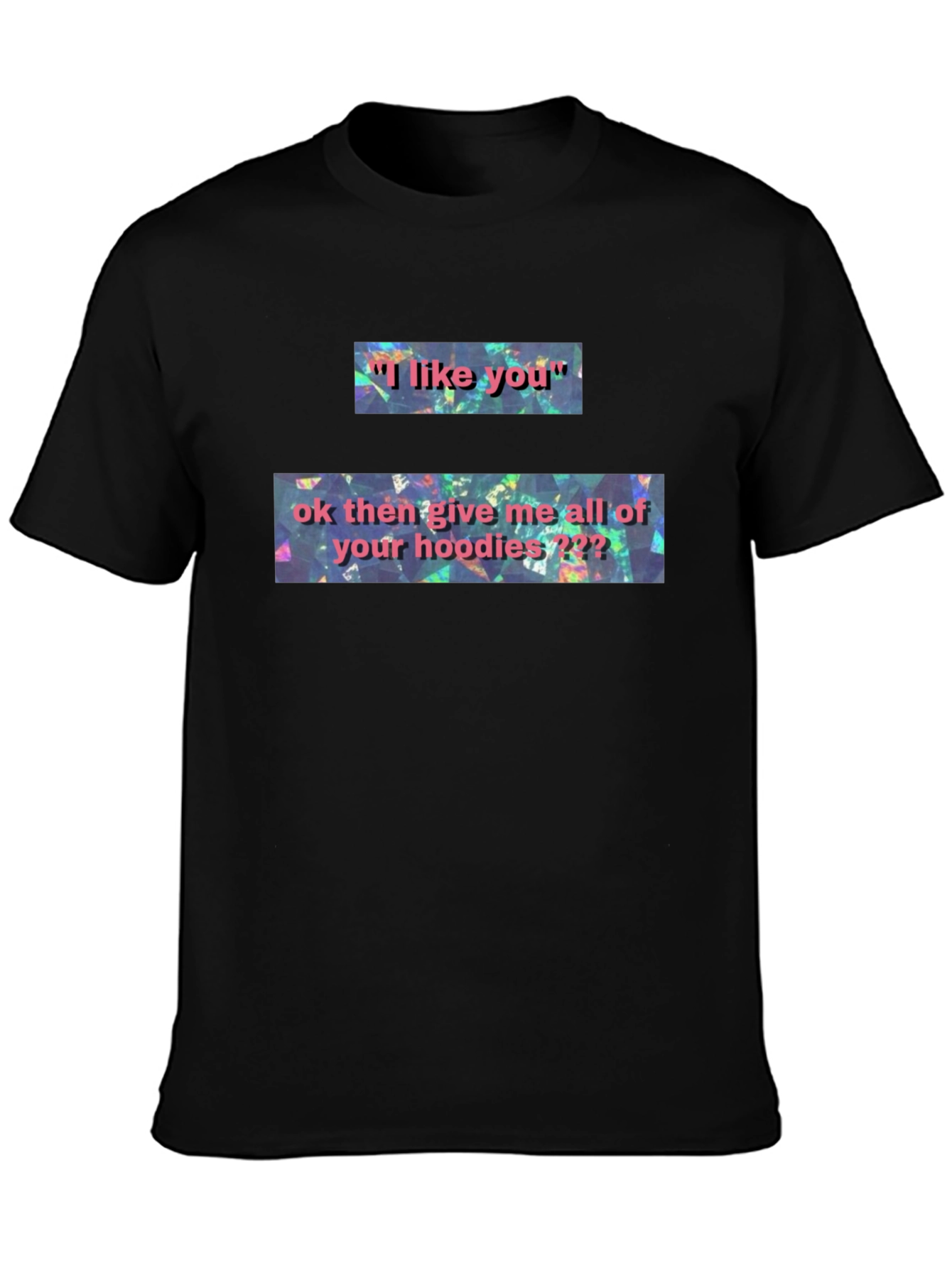 I Like You T-Shirt: Funny Novelty Graphic Tee