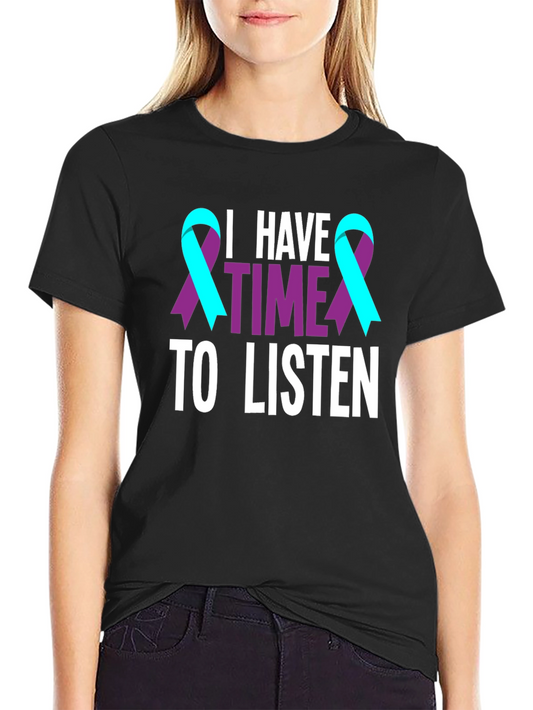 I Have Time To Listen Suicide Prevention Awareness T-Shirt