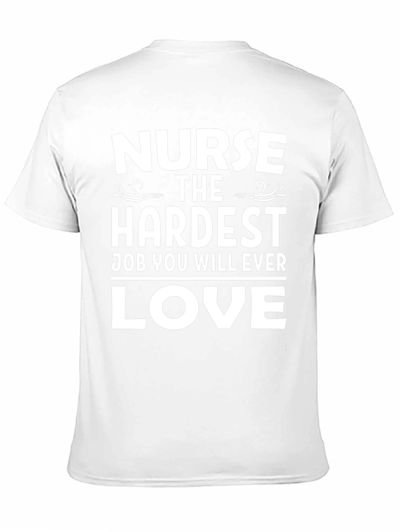 Nurse Hardest Job Ever Love T-Shirt