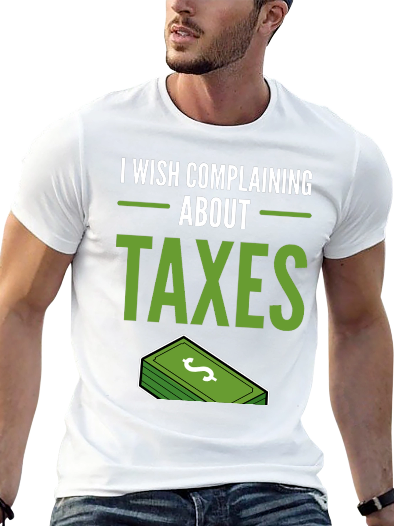 I Wish Complaining About Taxes T-Shirt