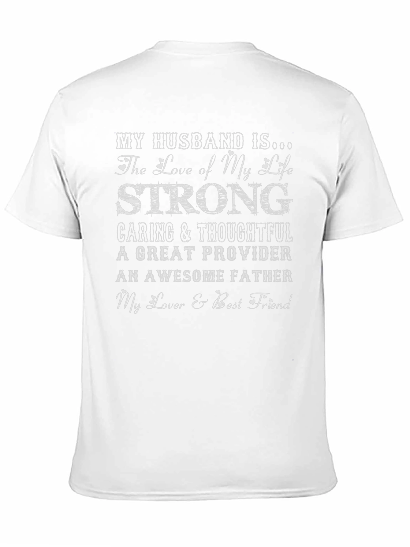 My Husband Is... T-Shirt - Loving Strong Caring