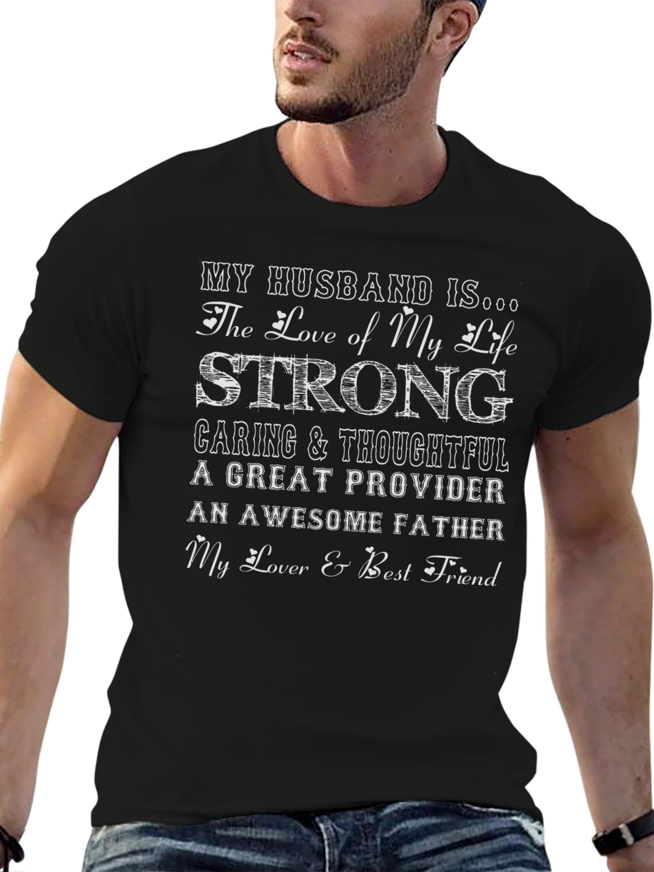My Husband Is... T-Shirt - Loving Strong Caring