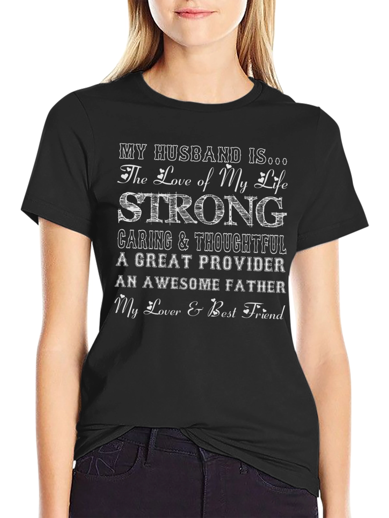 My Husband Is... T-Shirt - Loving Strong Caring