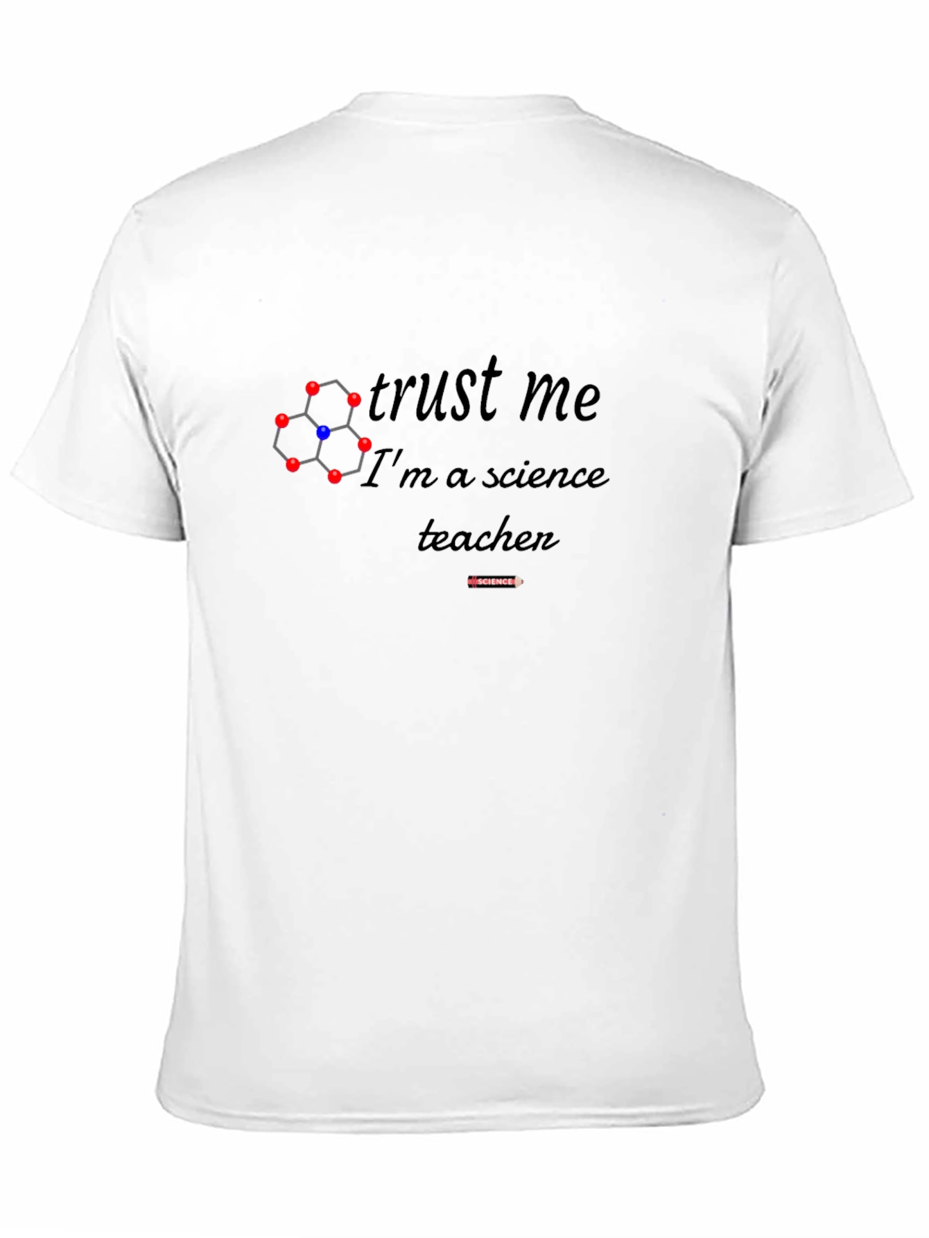 Science Teacher T-Shirt - Trust Me!