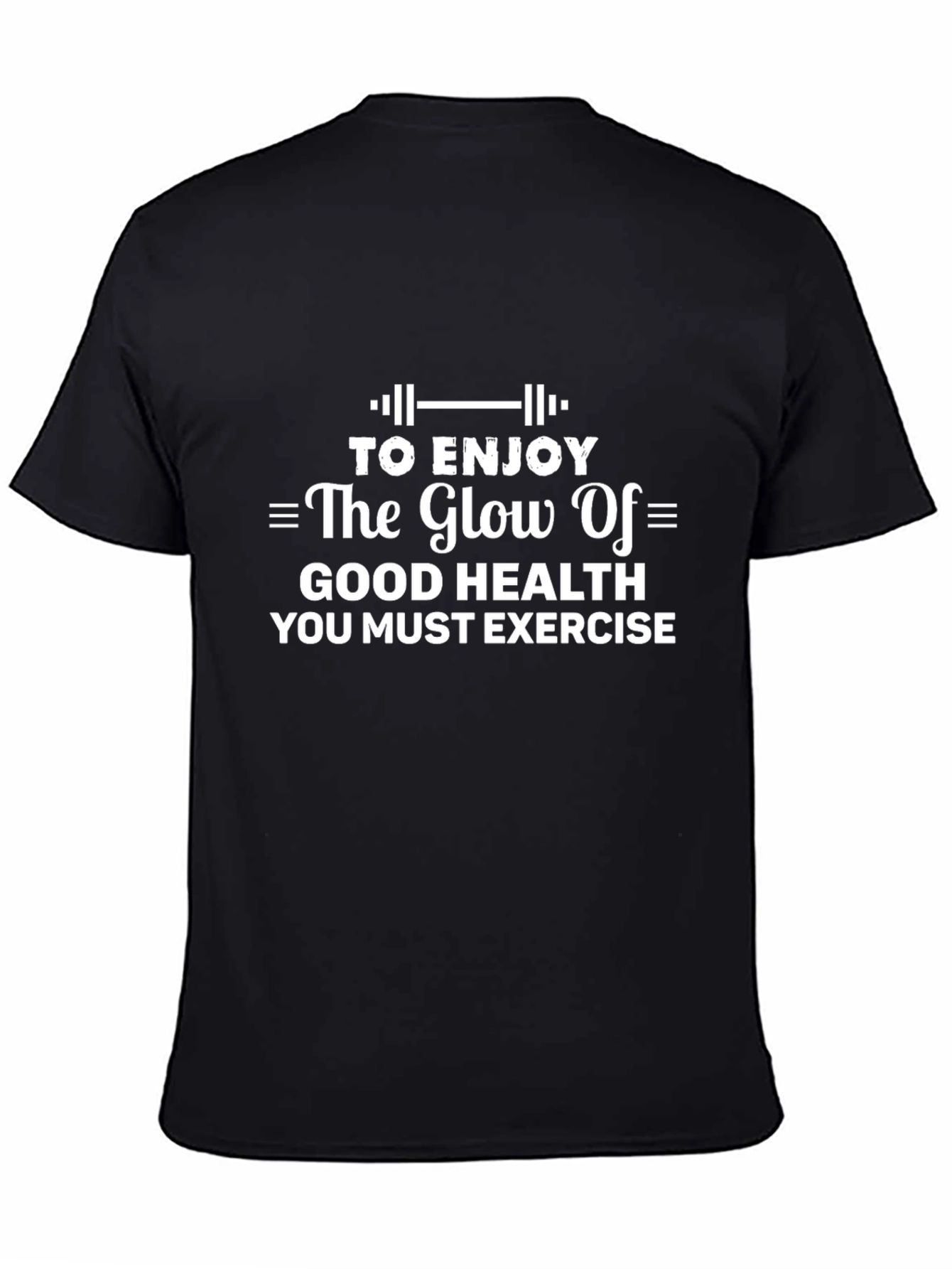Fitness Motivation T-Shirt: Good Health Exercise Black Tee