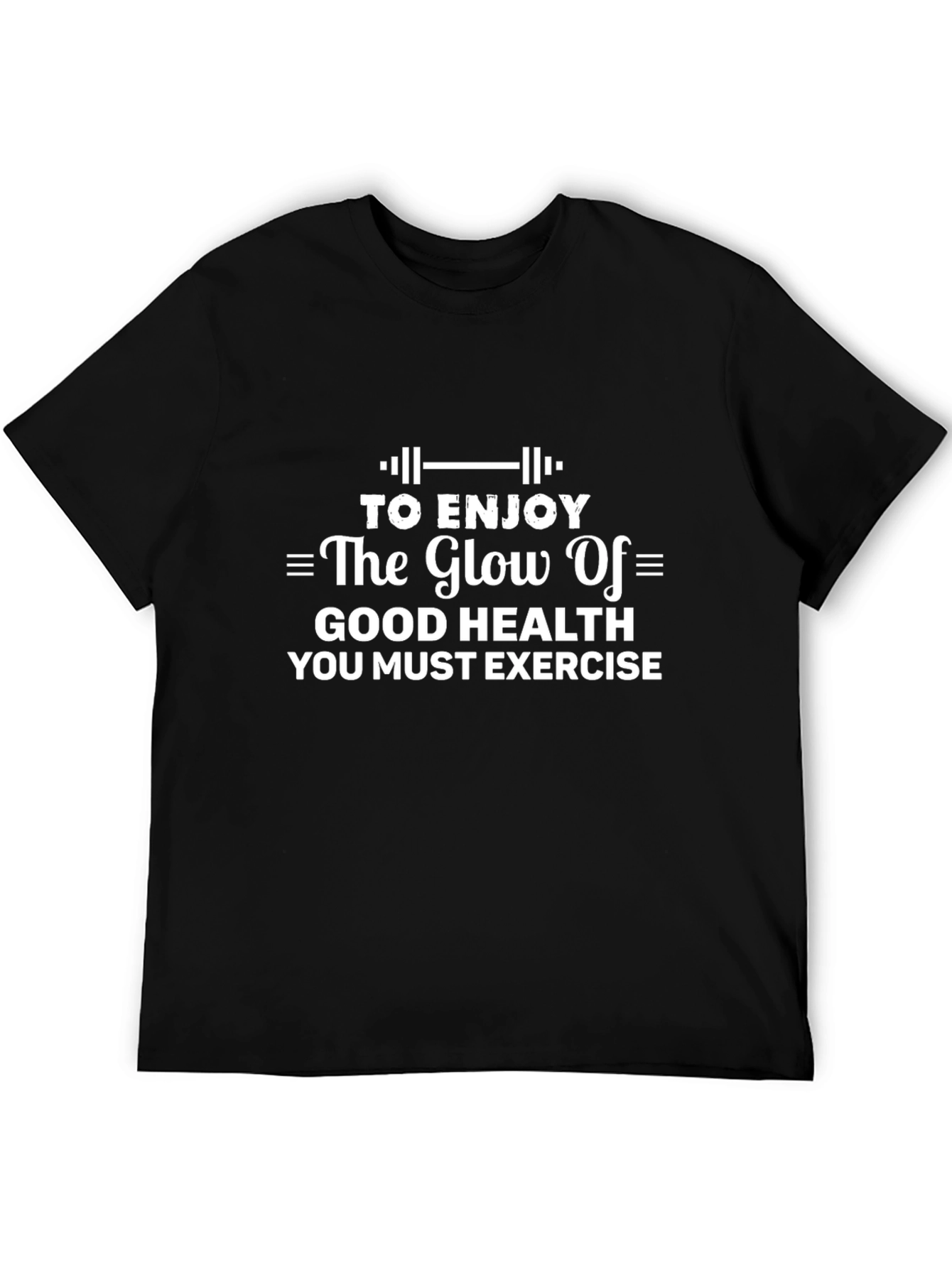 Fitness Motivation T-Shirt: Good Health Exercise Black Tee