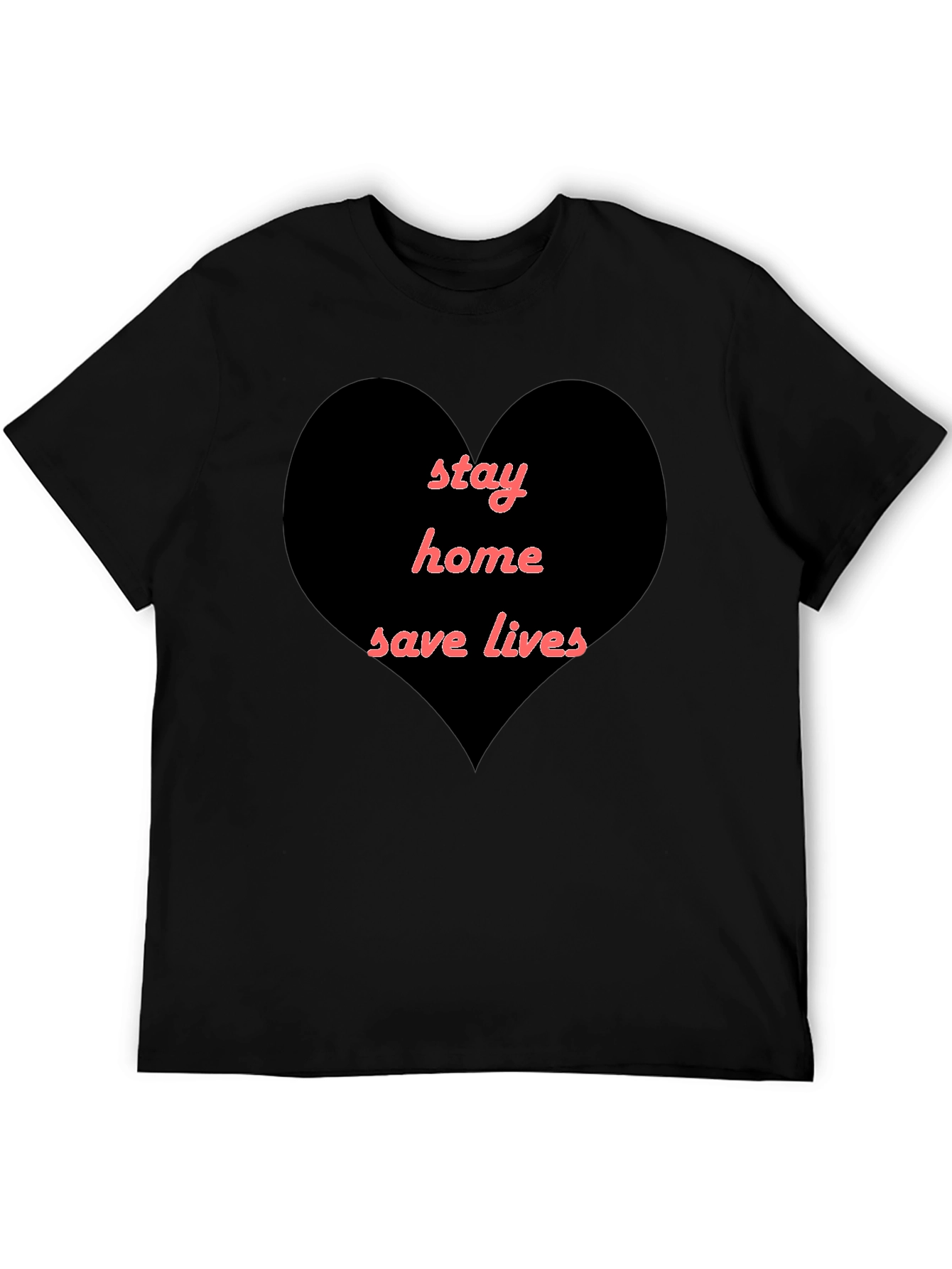 Stay Home Save Lives Heart T-Shirt - Black