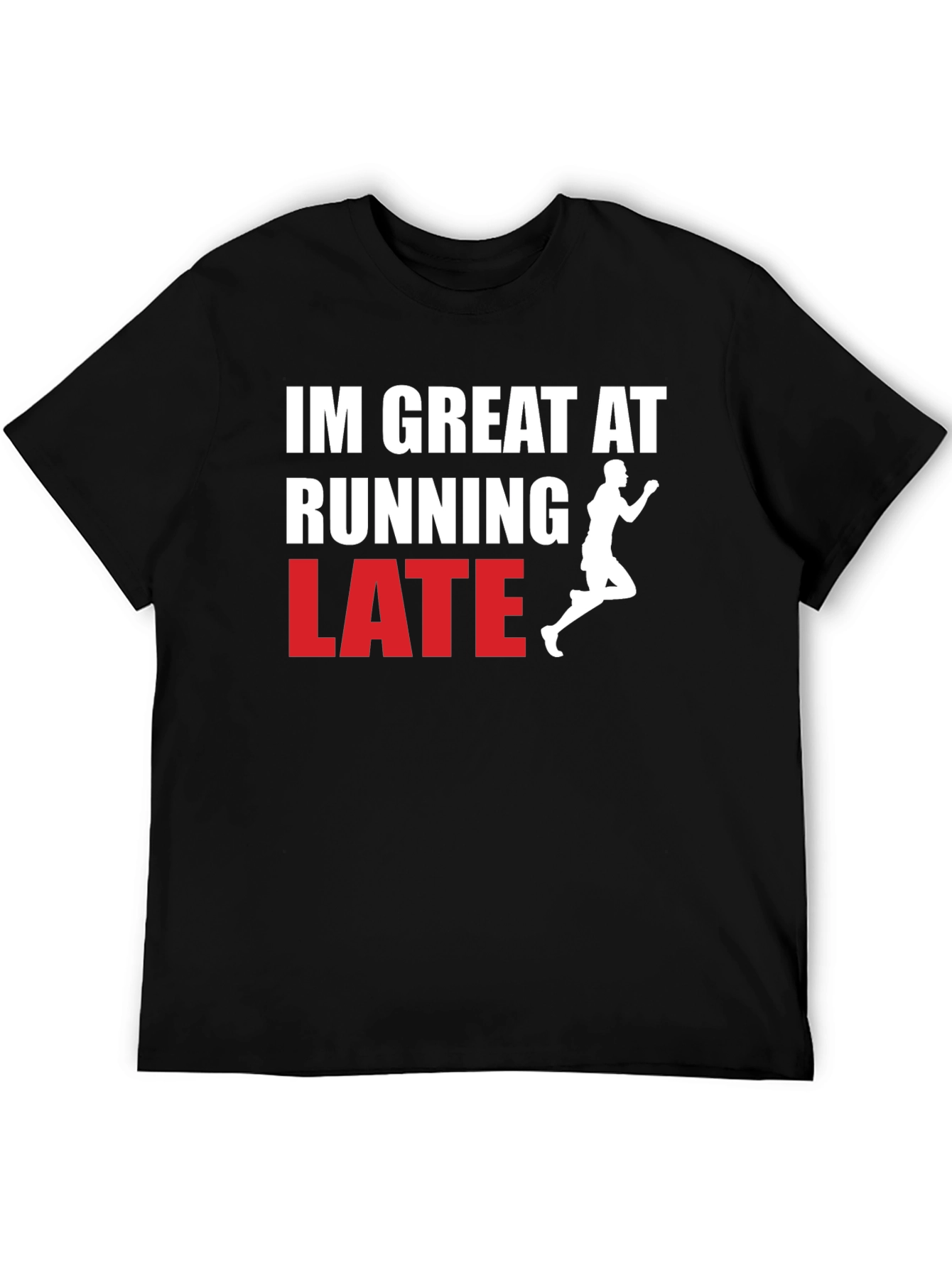 Funny Running Late Graphic T-Shirt