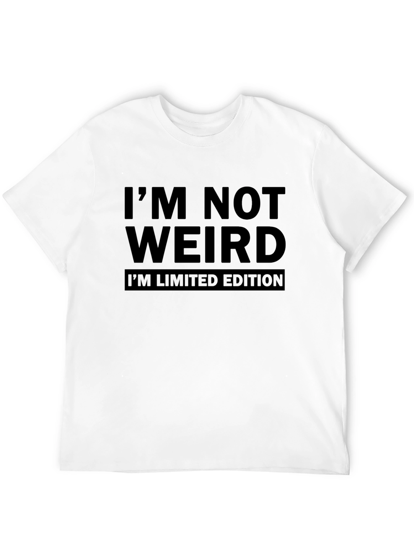 Im Not Weird Im Limited Edition T-Shirt