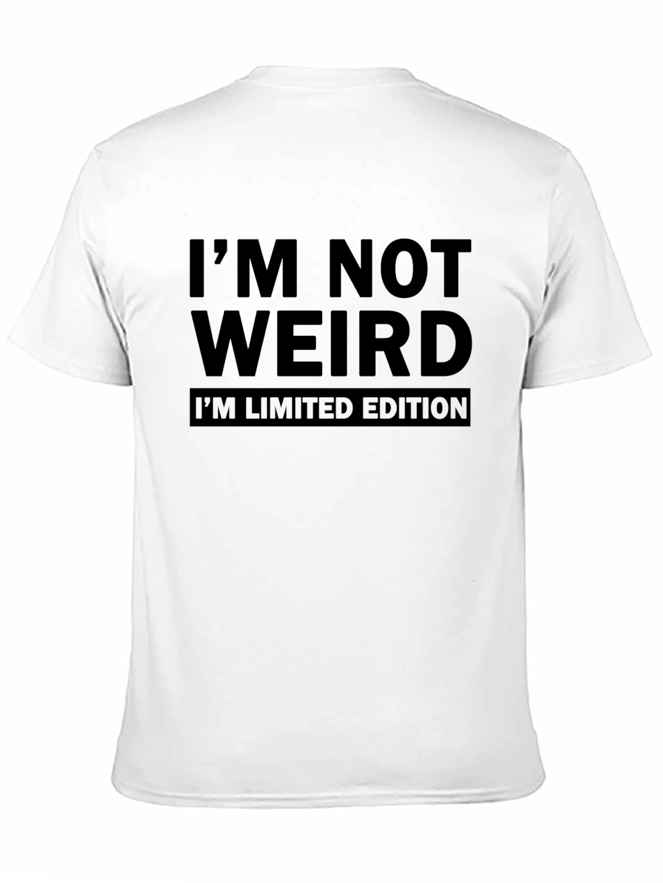 Im Not Weird Im Limited Edition T-Shirt