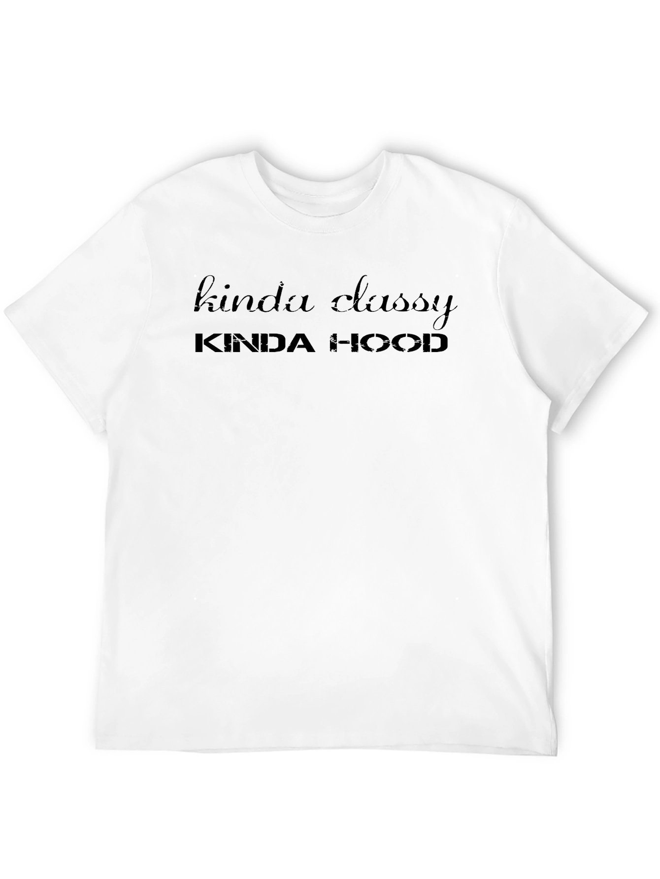 Kinda Classy Kinda Hood T-Shirt