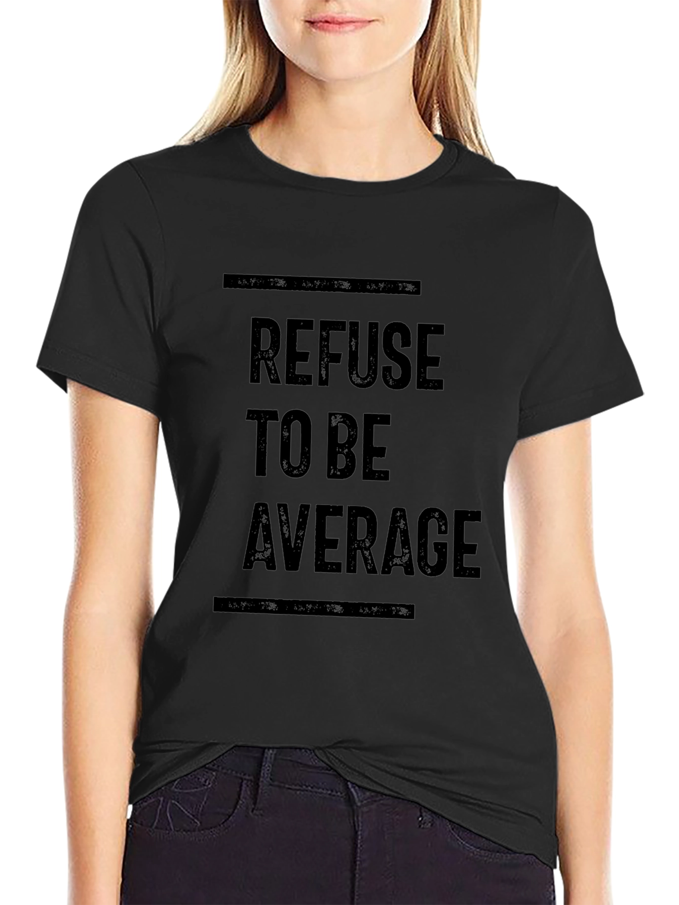 Refuse to be Average Black T-Shirt