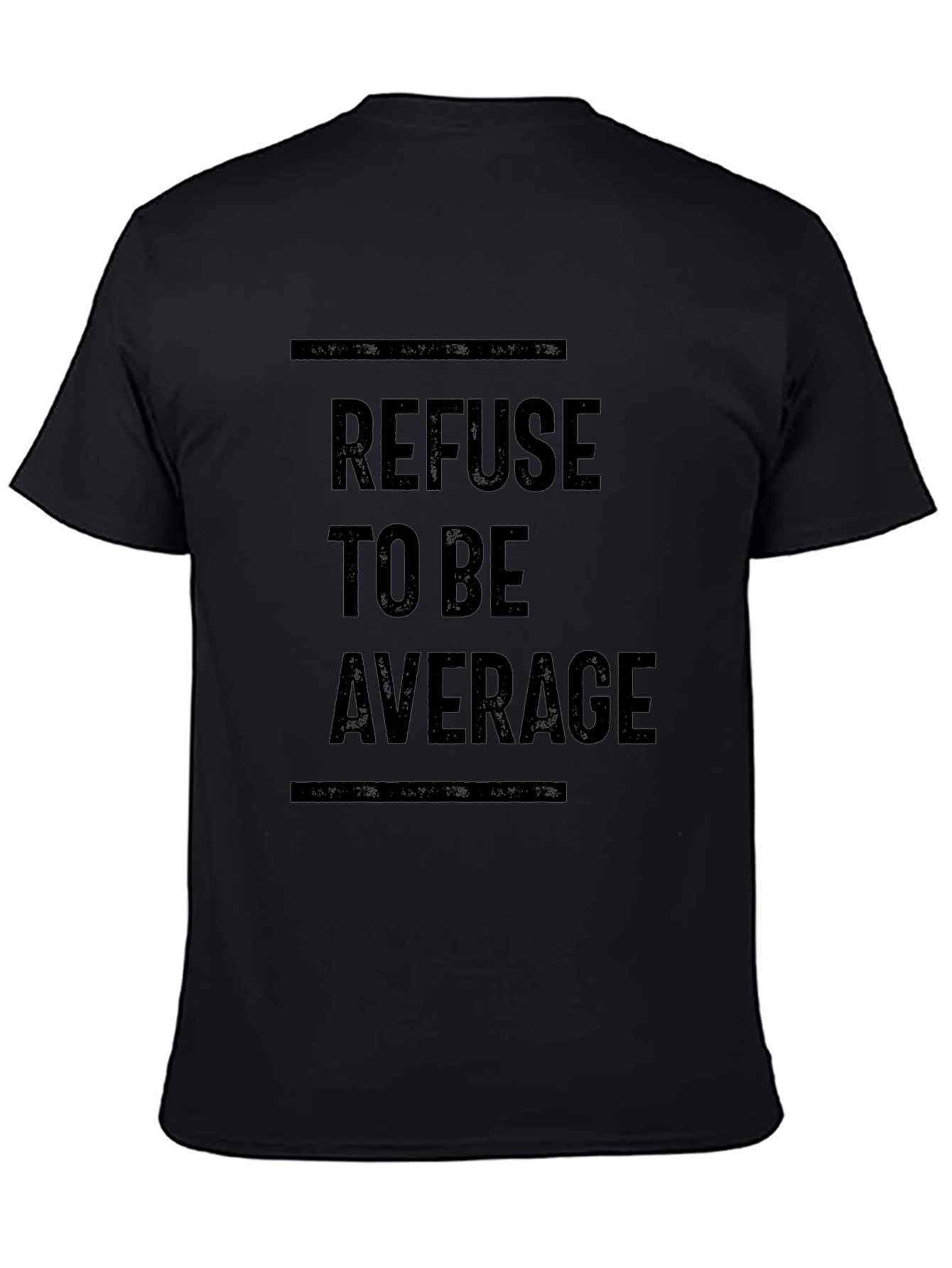 Refuse to be Average Black T-Shirt