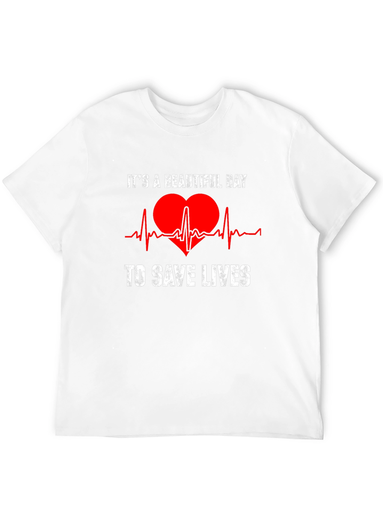 Its a Beautiful Day to Save Lives T-Shirt