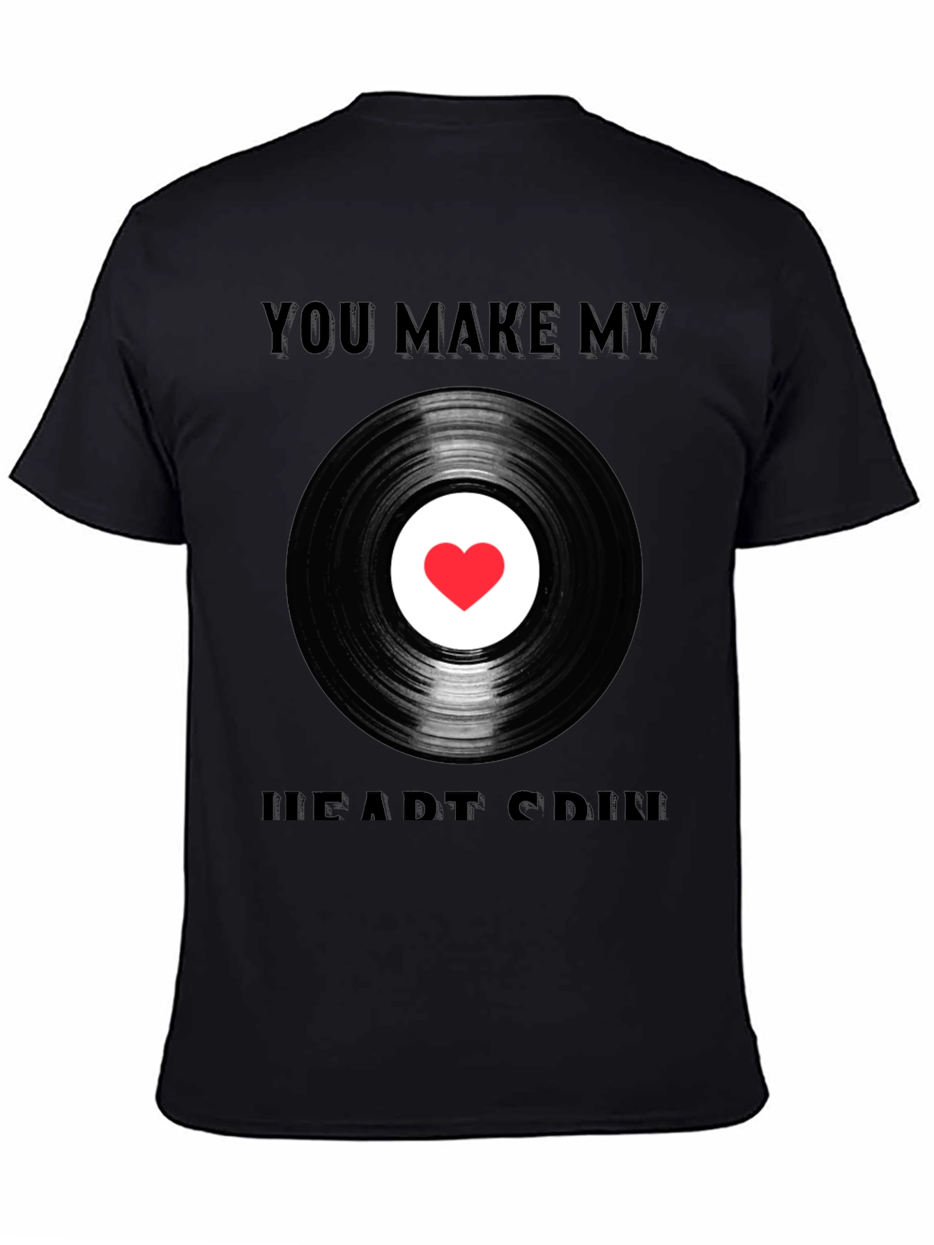 You Make My Heart Spin T-Shirt