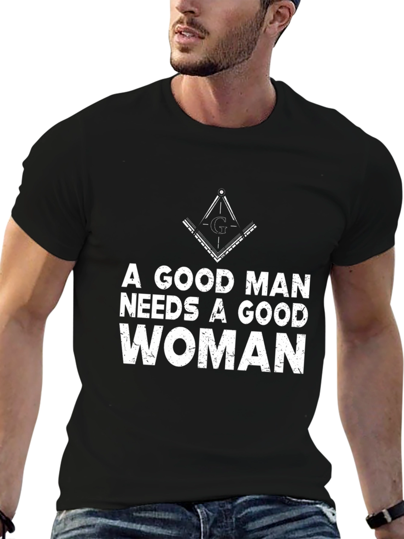 A Good Man Needs a Good Woman Graphic Tee