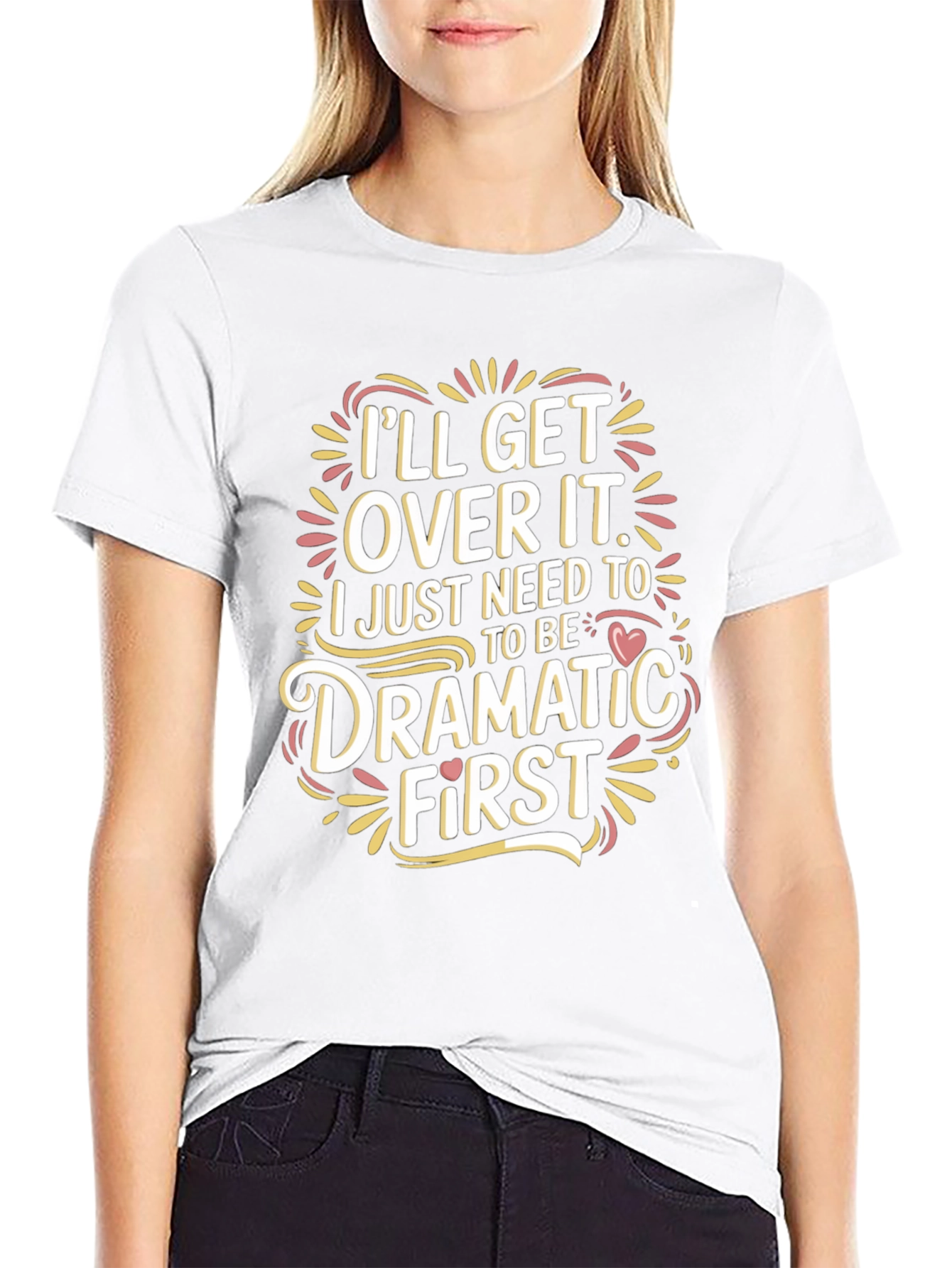 Dramatic First T-Shirt - Humor Tee