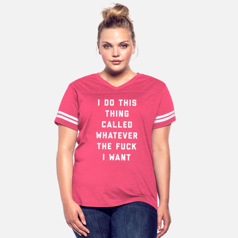 Whatever I Want Funny Offensive Quote