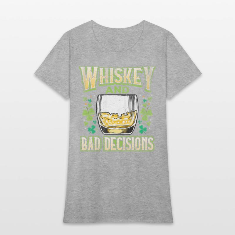 Whiskey and Bad Decisions Irish St Patricks Day