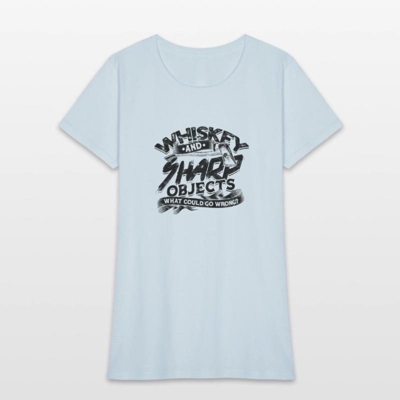 Whiskey and sharp objects What could go wrong -