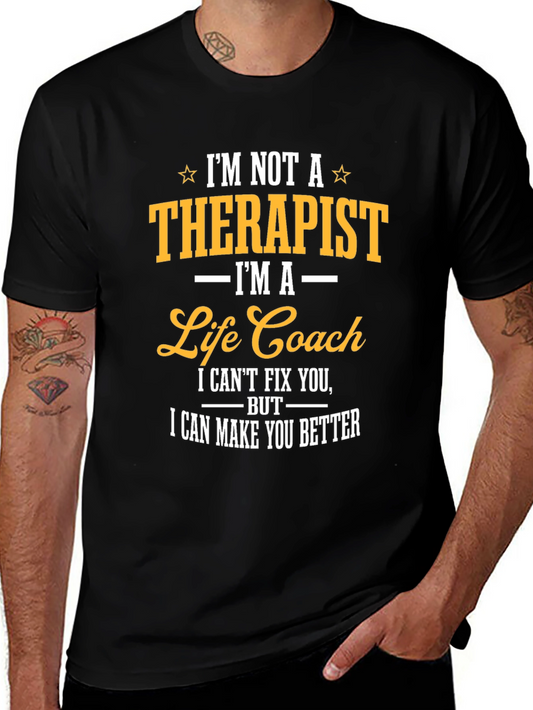 Life Coach T-Shirt - Im Not a Therapist