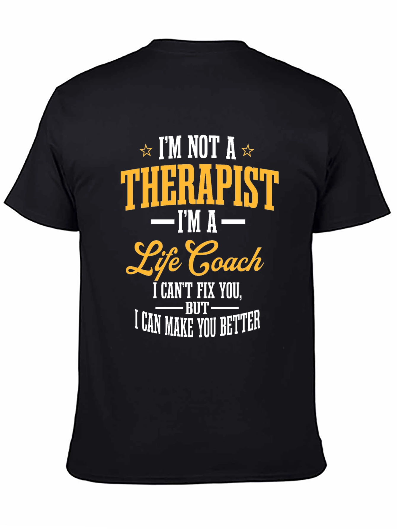 Life Coach T-Shirt - Im Not a Therapist