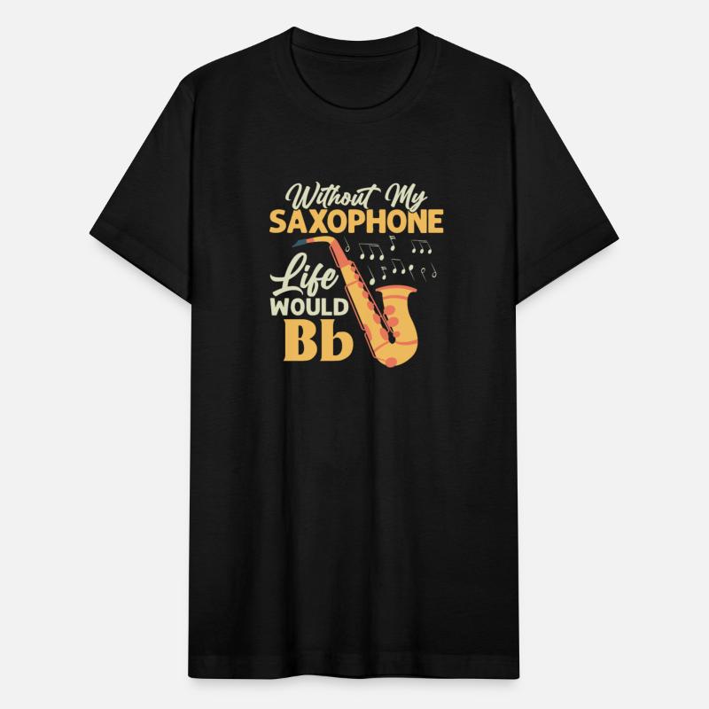 Without My Saxophone Life Would Bb Saxophonist Sax