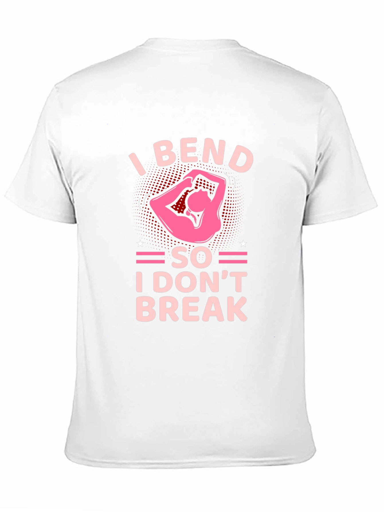 I Bend So I Dont Break T-Shirt Yoga Exercise