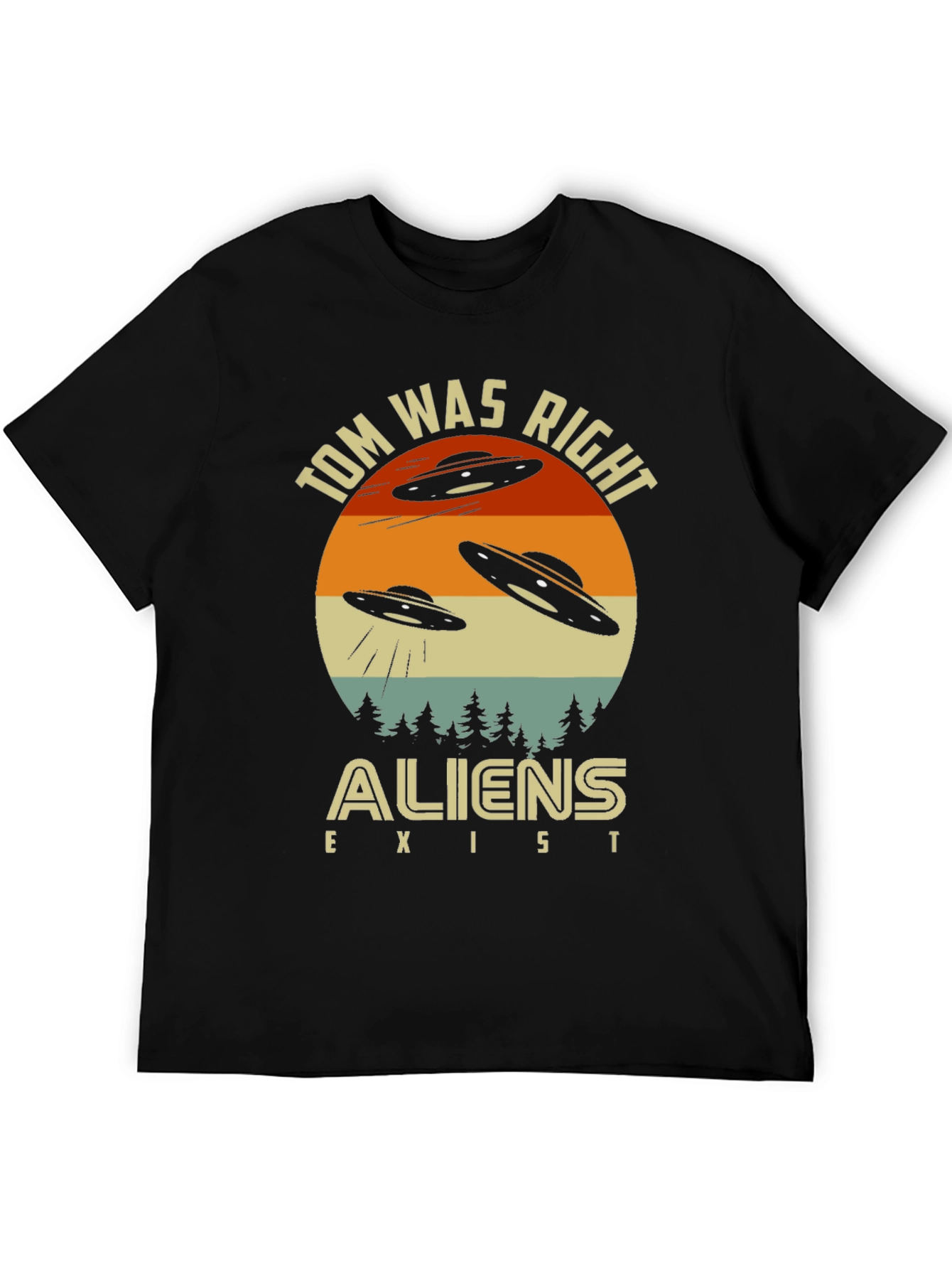 Tom Was Right Aliens Exist Graphic T-Shirt