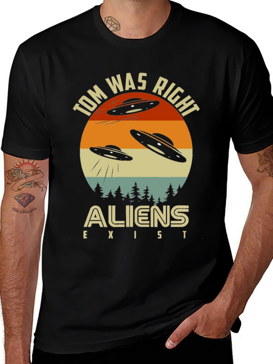 Tom Was Right Aliens Exist Graphic T-Shirt