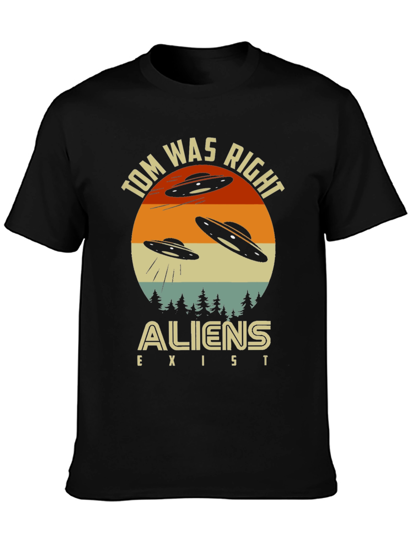Tom Was Right Aliens Exist Graphic T-Shirt