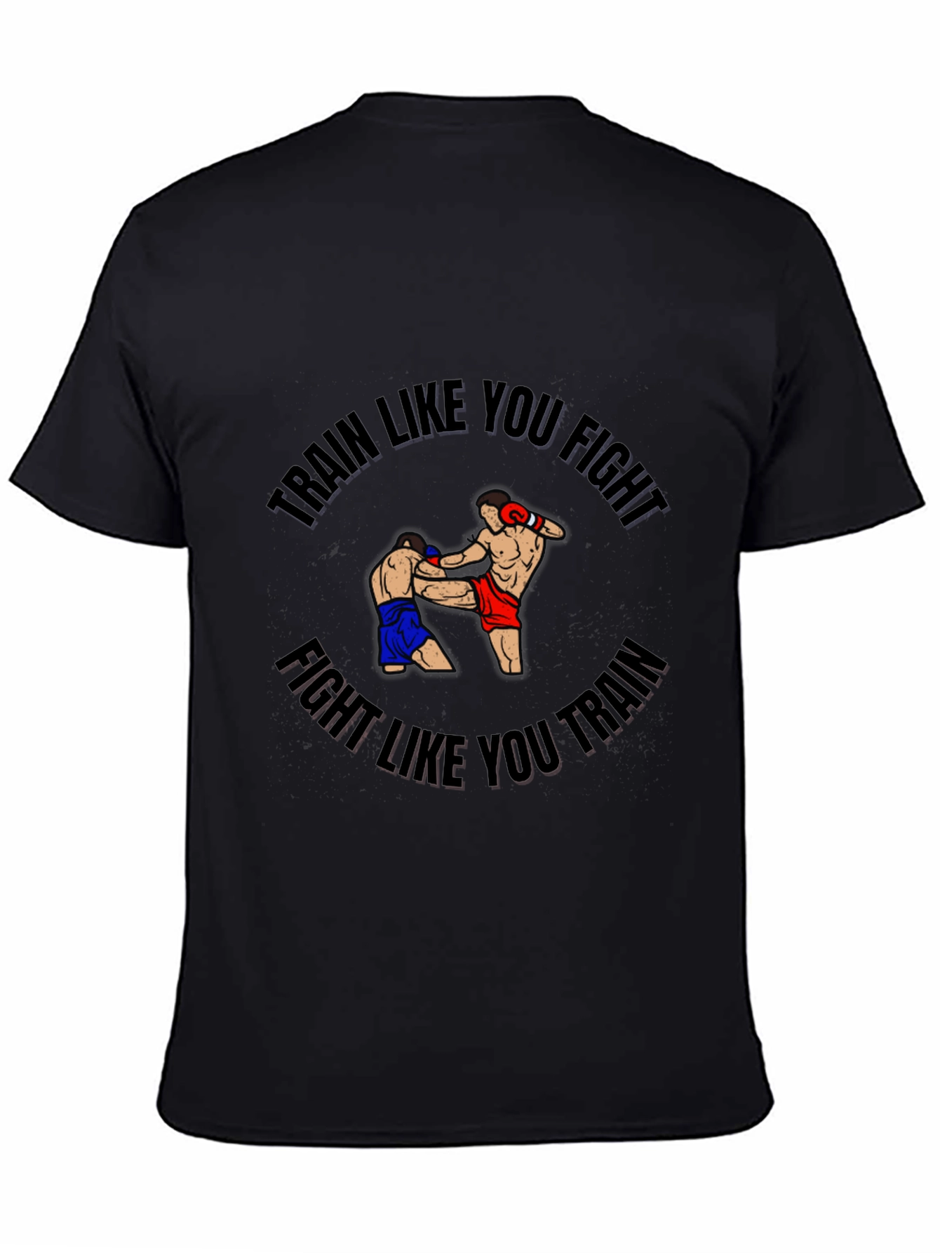 Train Like You Fight Graphic T-Shirt