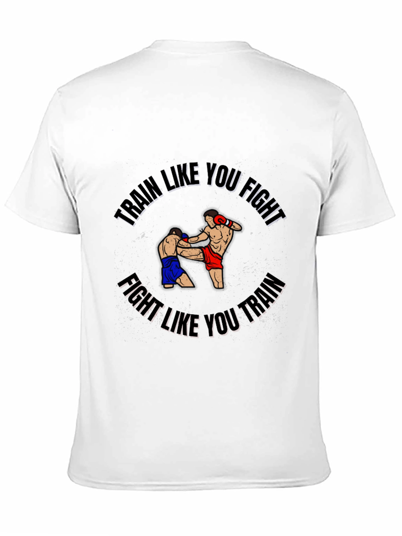 Train Like You Fight Graphic T-Shirt
