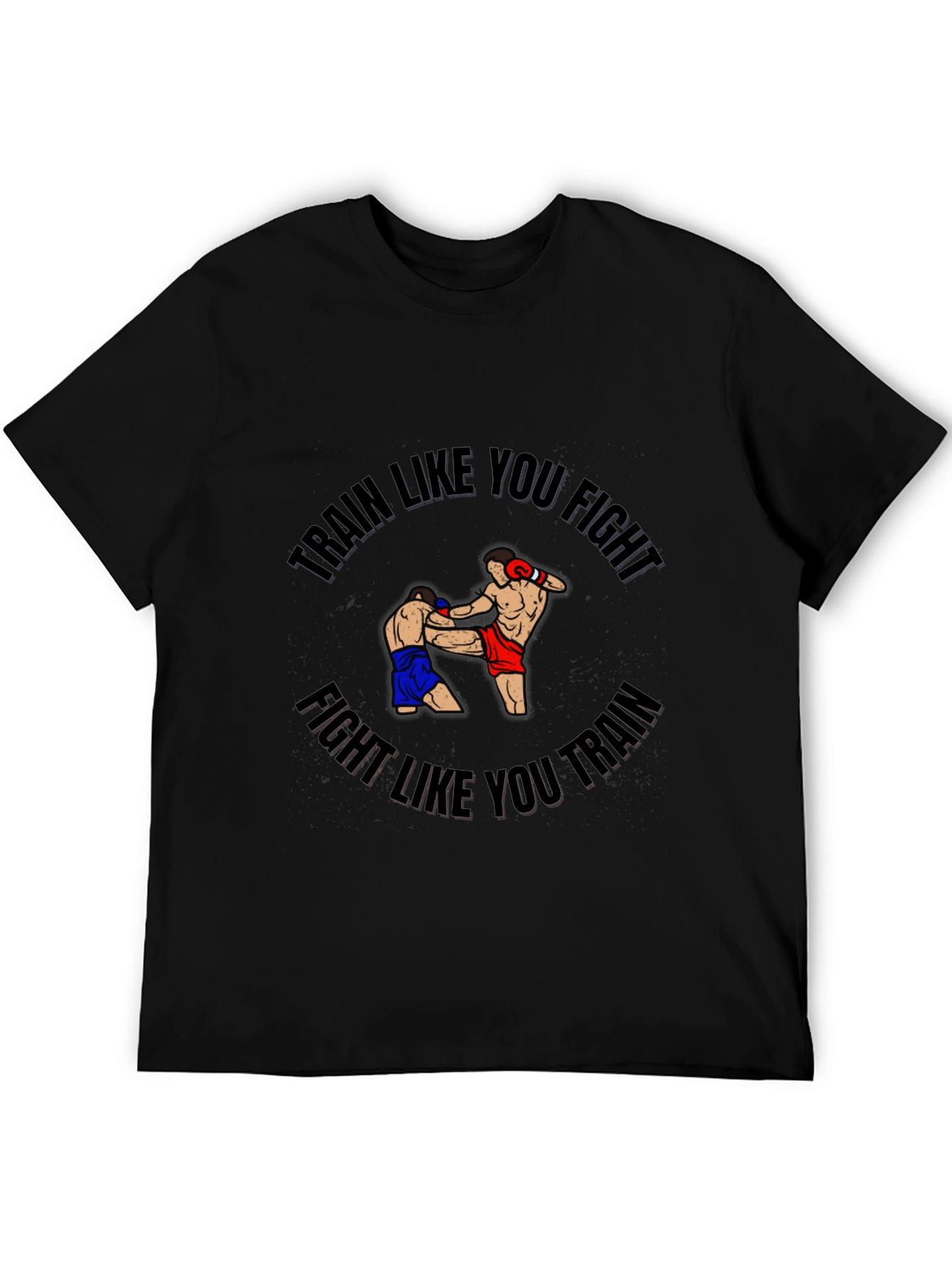 Train Like You Fight Graphic T-Shirt