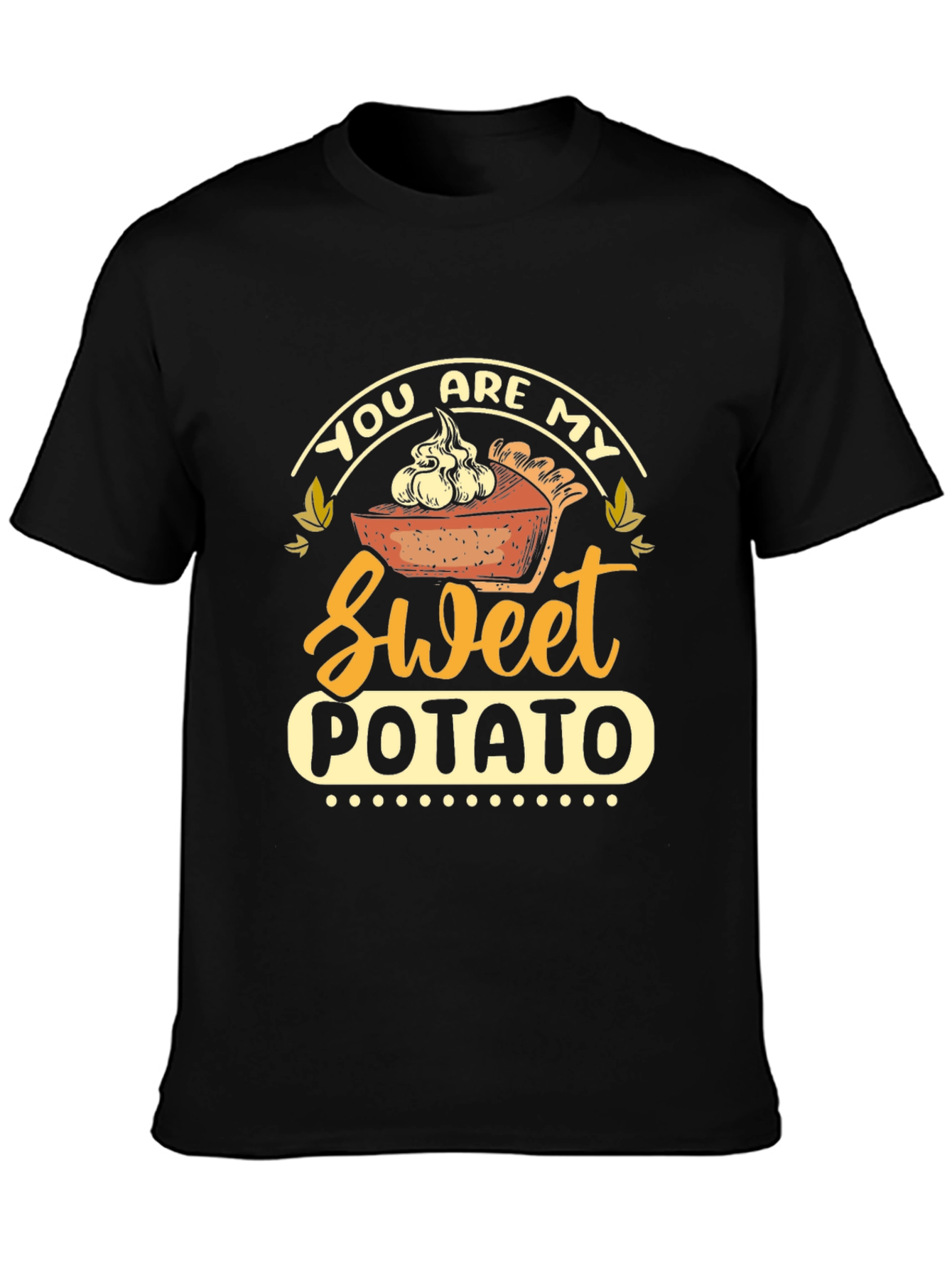 You Are My Sweet Potato Pie Thanksgiving T-Shirt