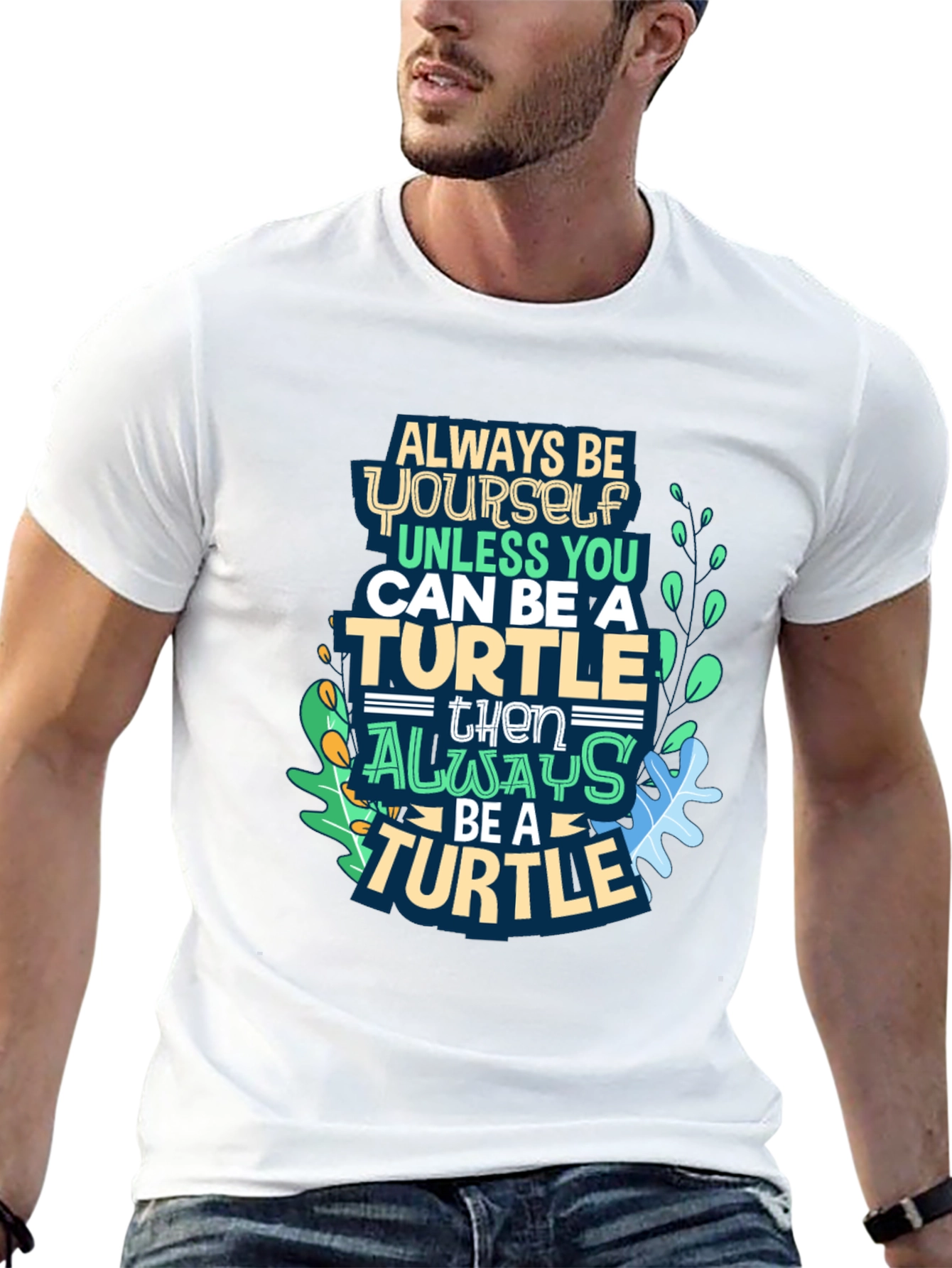 Always Be a Turtle T-Shirt - Novelty Graphic Tee