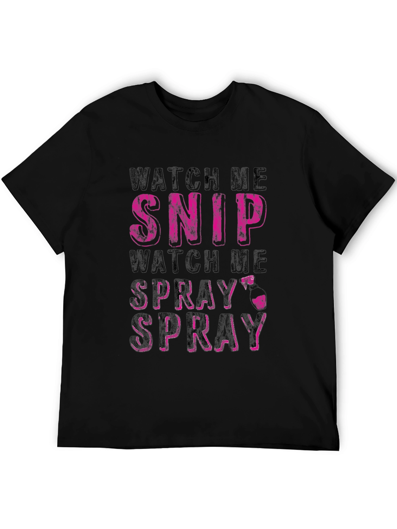 Watch Me Snip & Spray Funny T-Shirt