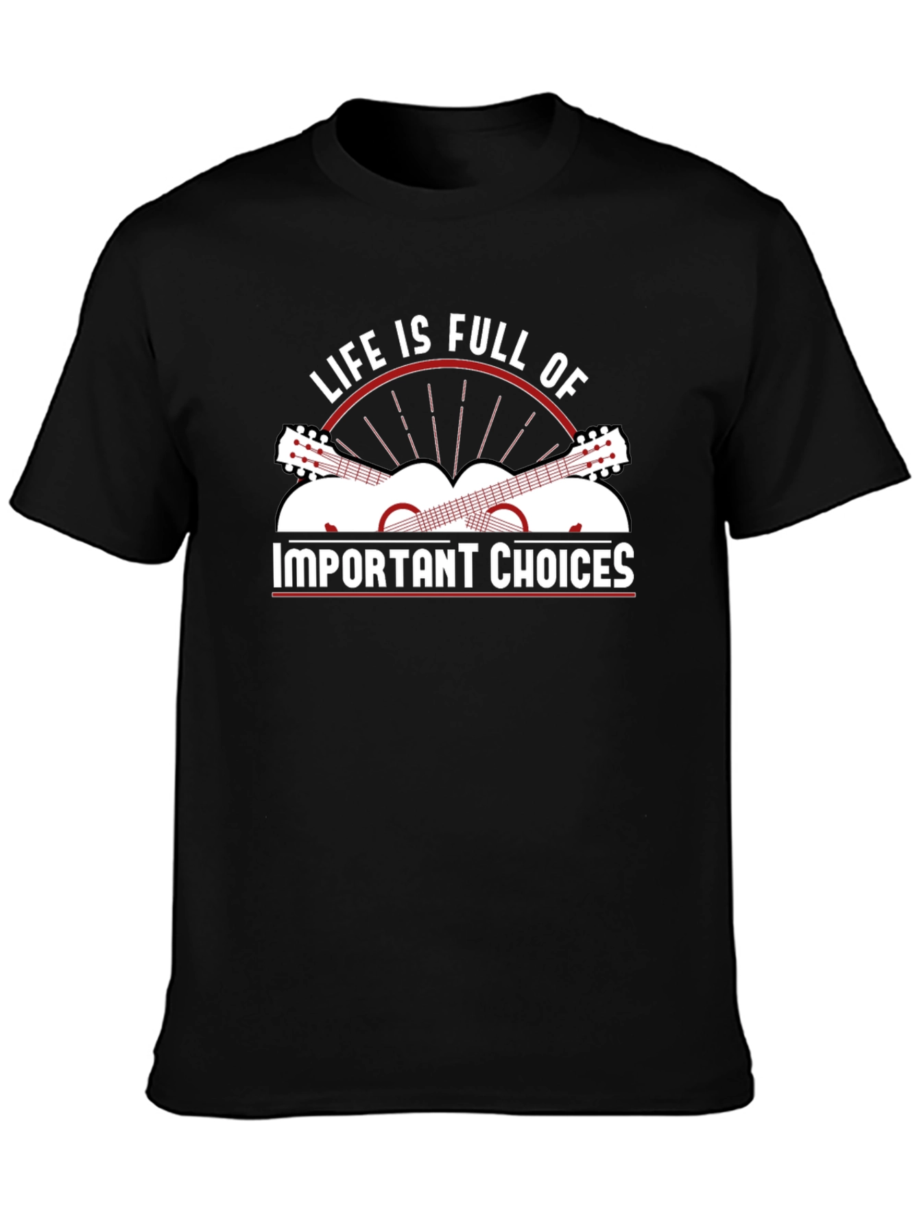 Life Is Full Of Important Choices Graphic T-Shirt