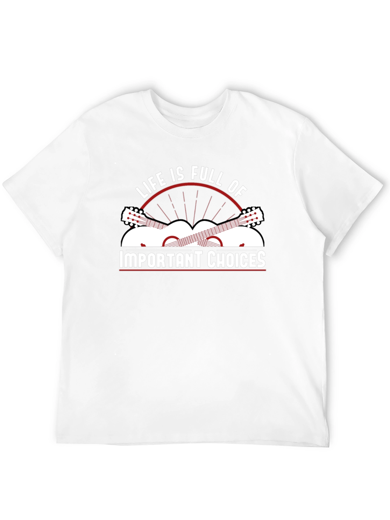 Life Is Full Of Important Choices Graphic T-Shirt