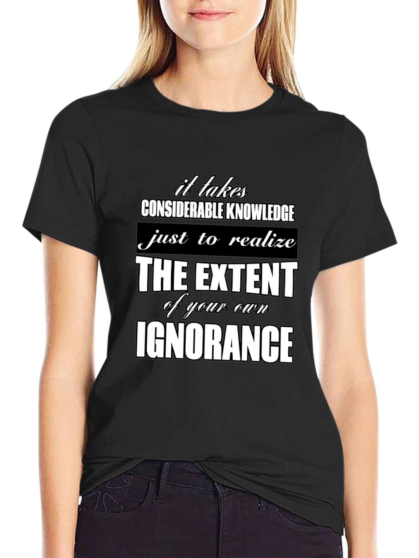 Ignorance Knowledge Quote Graphic Tee