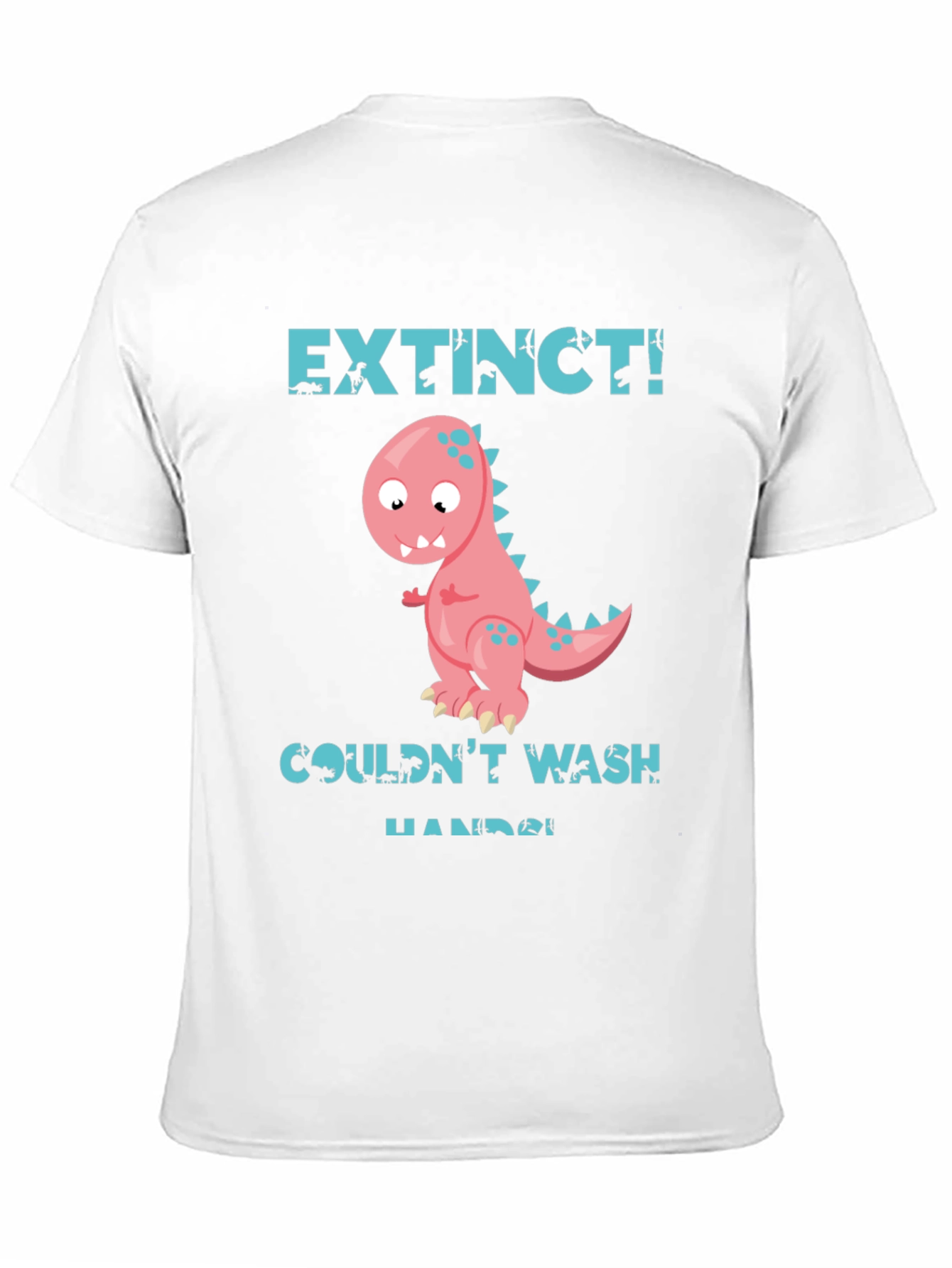 Extinct Dinosaur Graphic T-Shirt - Wash Your Hands!