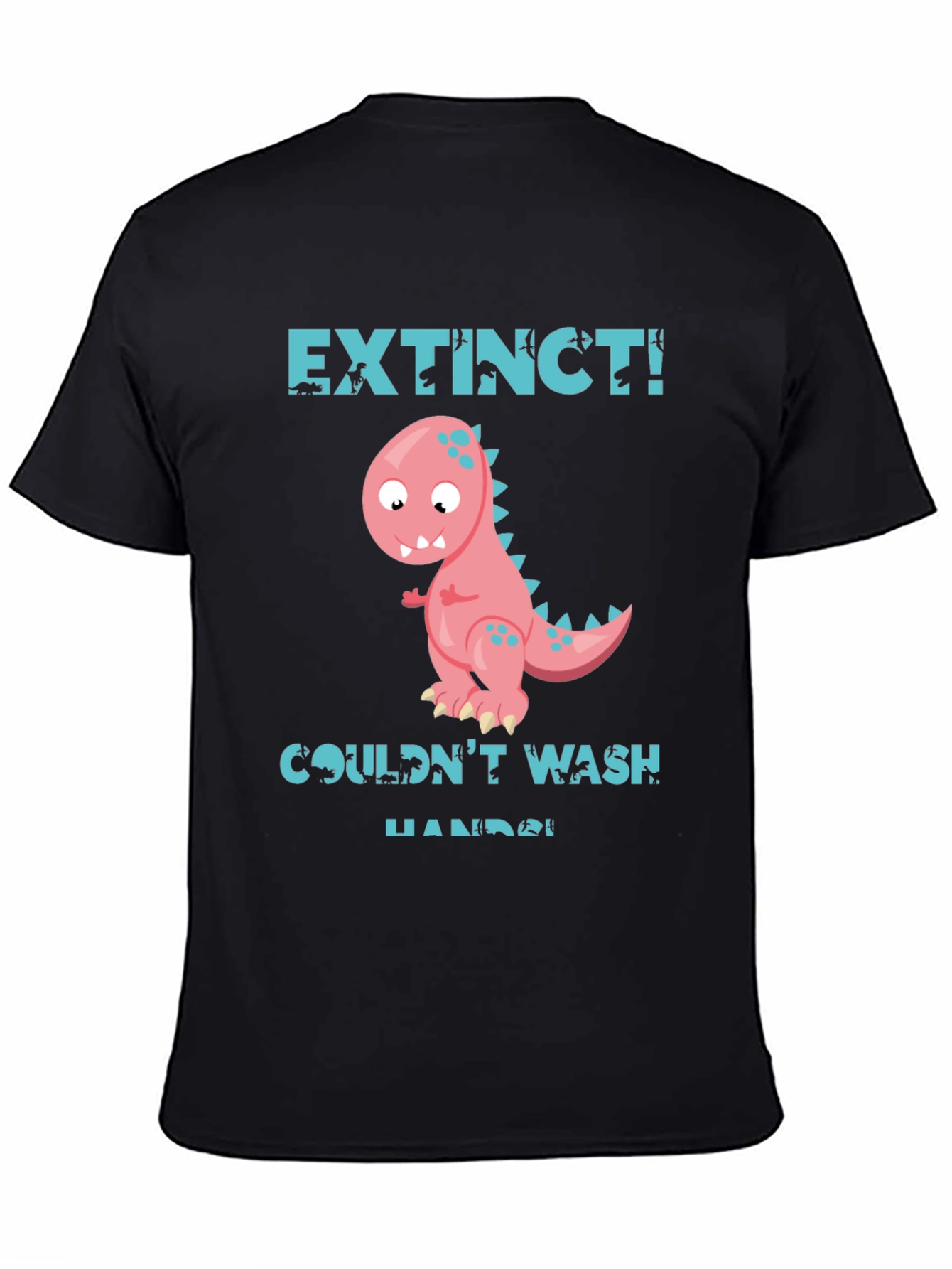 Extinct Dinosaur Graphic T-Shirt - Wash Your Hands!