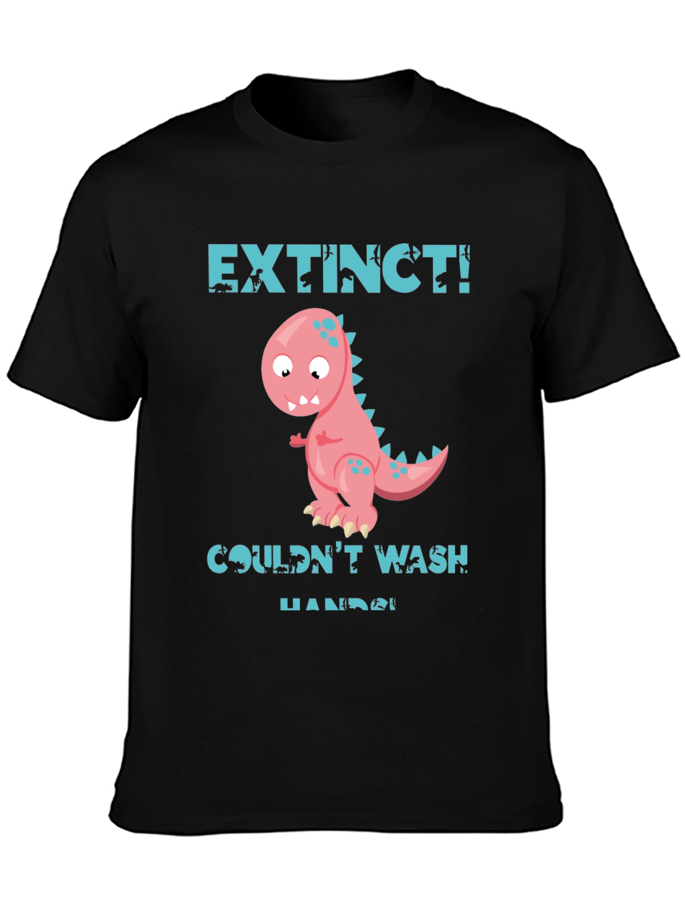 Extinct Dinosaur Graphic T-Shirt - Wash Your Hands!
