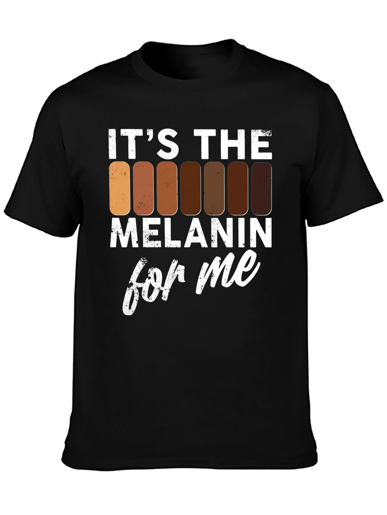 Its The Melanin For Me T-Shirt