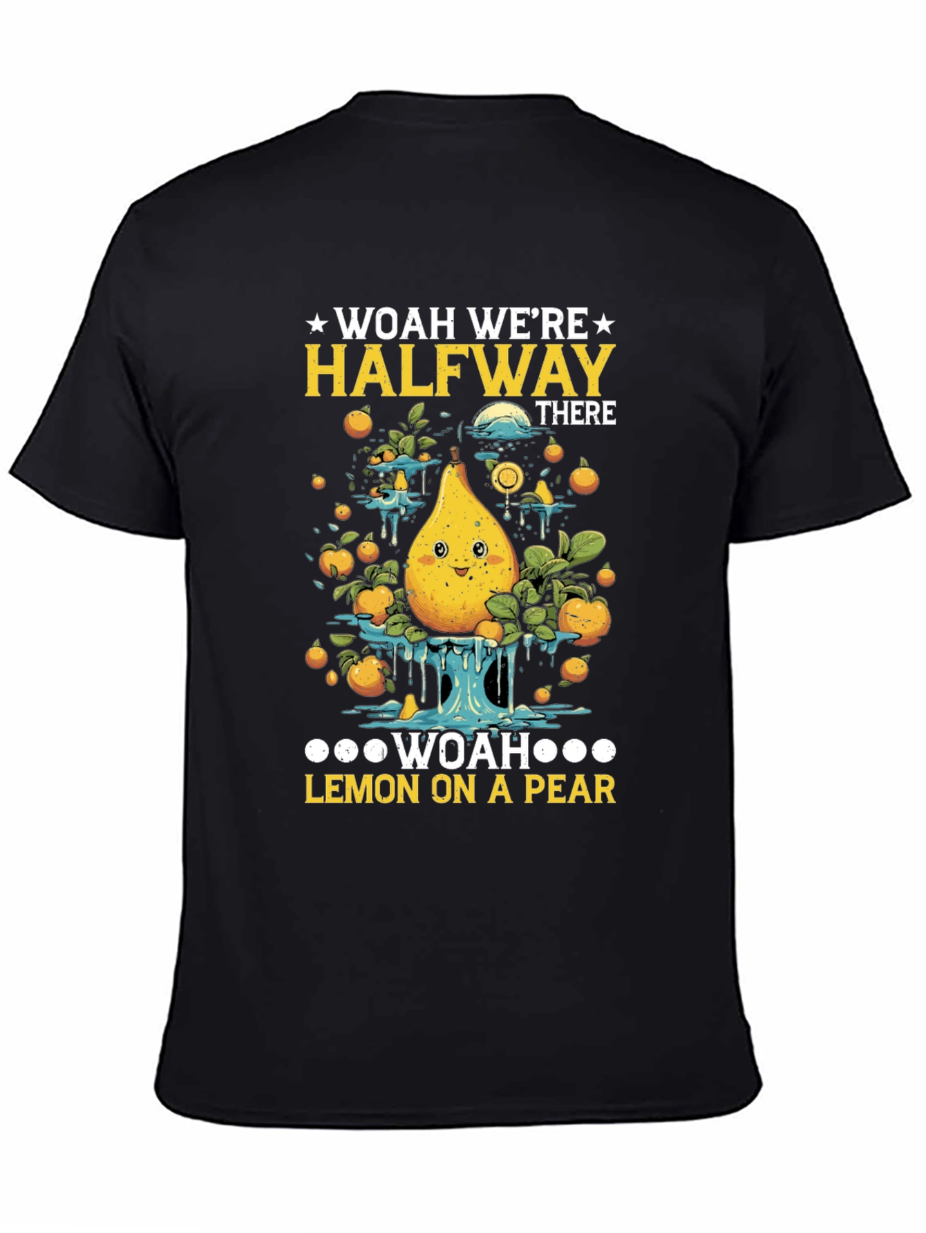 Woah Were Halfway There Funny T-Shirt