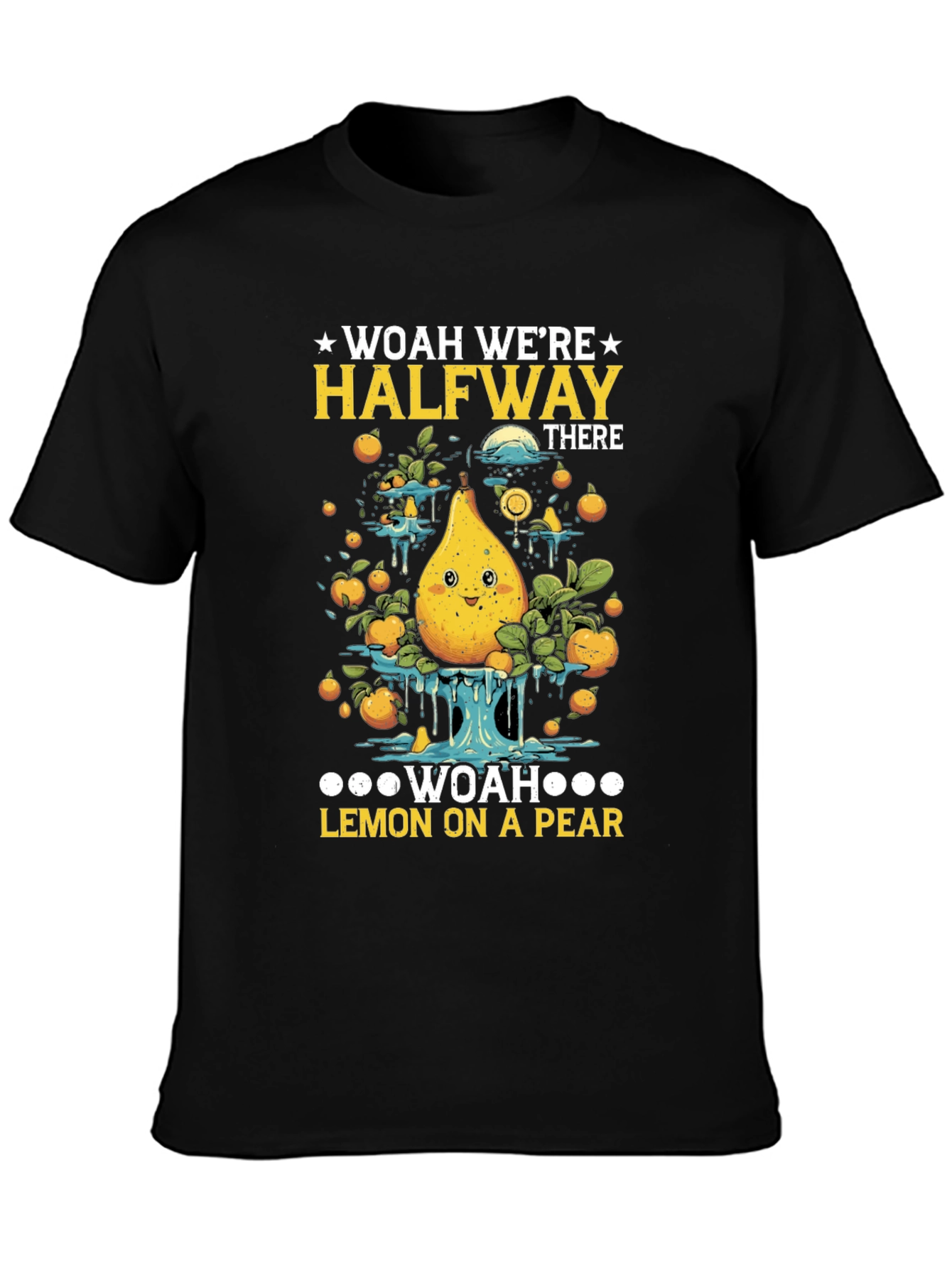 Woah Were Halfway There Funny T-Shirt